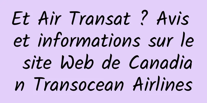 Et Air Transat ? Avis et informations sur le site Web de Canadian Transocean Airlines