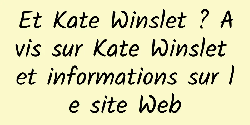 Et Kate Winslet ? Avis sur Kate Winslet et informations sur le site Web