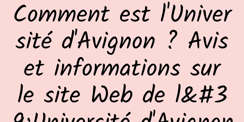 Comment est l'Université d'Avignon ? Avis et informations sur le site Web de l'Université d'Avignon