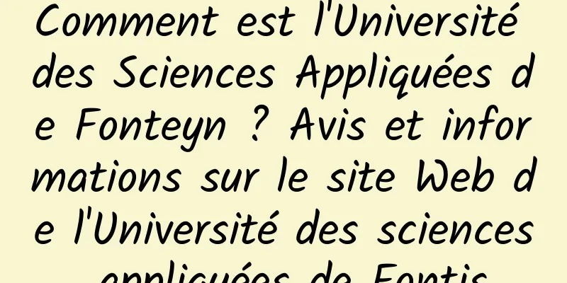 Comment est l'Université des Sciences Appliquées de Fonteyn ? Avis et informations sur le site Web de l'Université des sciences appliquées de Fontis