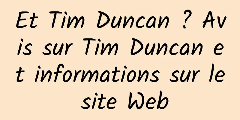 Et Tim Duncan ? Avis sur Tim Duncan et informations sur le site Web