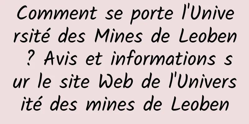 Comment se porte l'Université des Mines de Leoben ? Avis et informations sur le site Web de l'Université des mines de Leoben