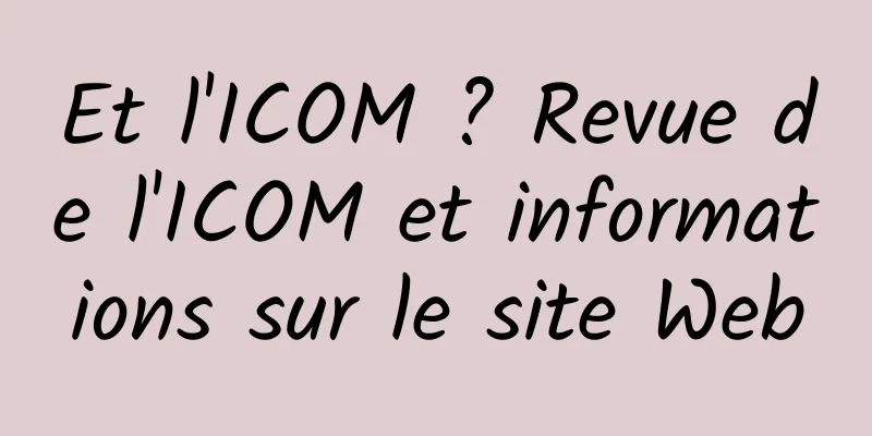 Et l'ICOM ? Revue de l'ICOM et informations sur le site Web