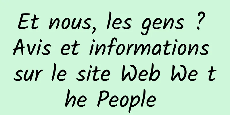 Et nous, les gens ? Avis et informations sur le site Web We the People 