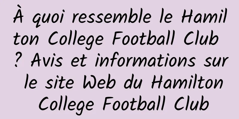 À quoi ressemble le Hamilton College Football Club ? Avis et informations sur le site Web du Hamilton College Football Club