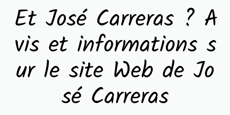 Et José Carreras ? Avis et informations sur le site Web de José Carreras