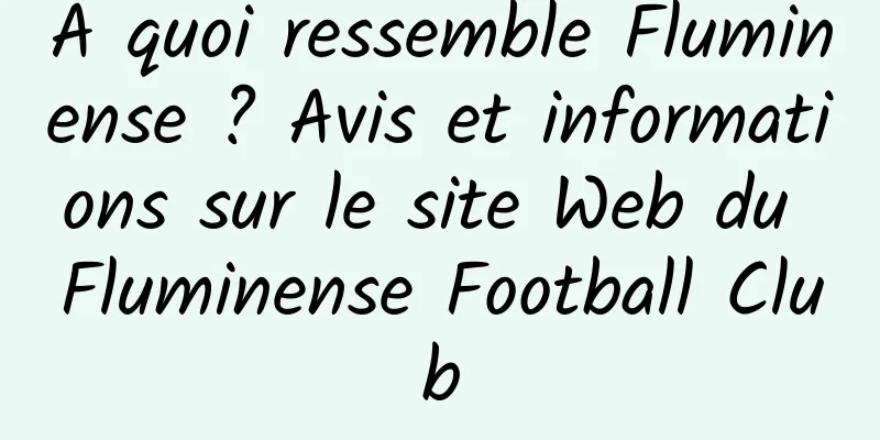 À quoi ressemble Fluminense ? Avis et informations sur le site Web du Fluminense Football Club