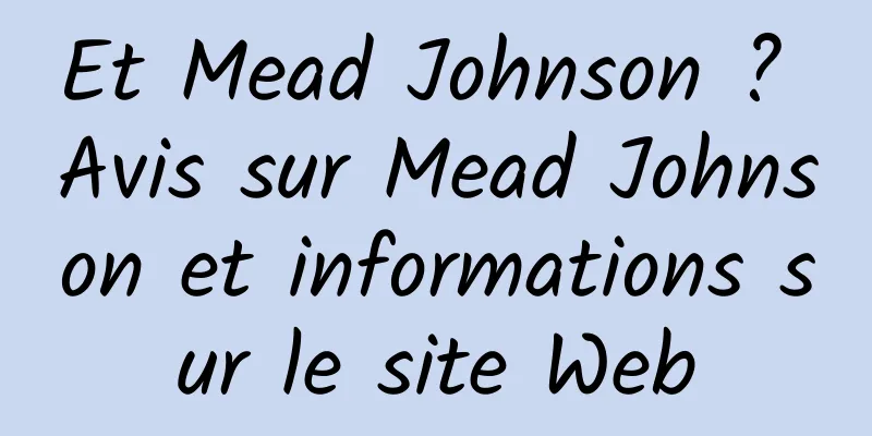 Et Mead Johnson ? Avis sur Mead Johnson et informations sur le site Web