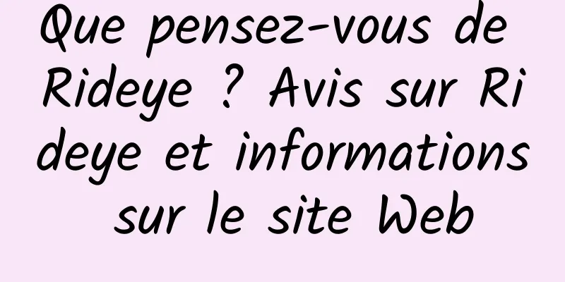 Que pensez-vous de Rideye ? Avis sur Rideye et informations sur le site Web