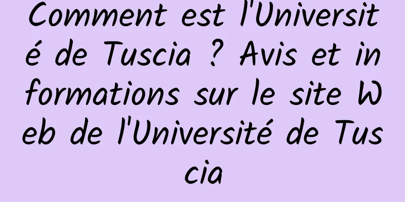 Comment est l'Université de Tuscia ? Avis et informations sur le site Web de l'Université de Tuscia