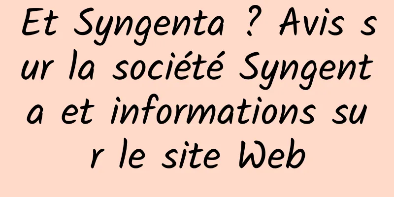 Et Syngenta ? Avis sur la société Syngenta et informations sur le site Web
