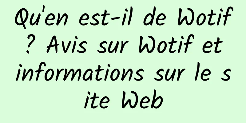 Qu'en est-il de Wotif ? Avis sur Wotif et informations sur le site Web
