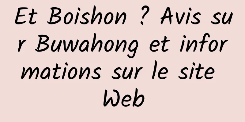 Et Boishon ? Avis sur Buwahong et informations sur le site Web