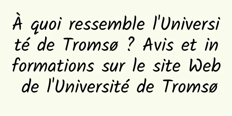 À quoi ressemble l'Université de Tromsø ? Avis et informations sur le site Web de l'Université de Tromsø
