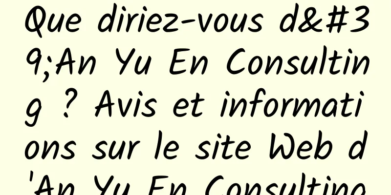Que diriez-vous d'An Yu En Consulting ? Avis et informations sur le site Web d'An Yu En Consulting