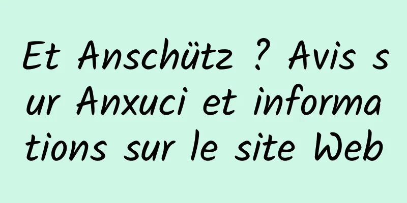 Et Anschütz ? Avis sur Anxuci et informations sur le site Web