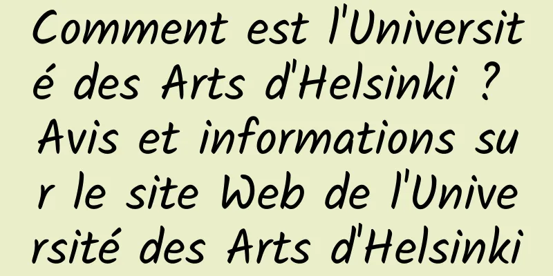 Comment est l'Université des Arts d'Helsinki ? Avis et informations sur le site Web de l'Université des Arts d'Helsinki