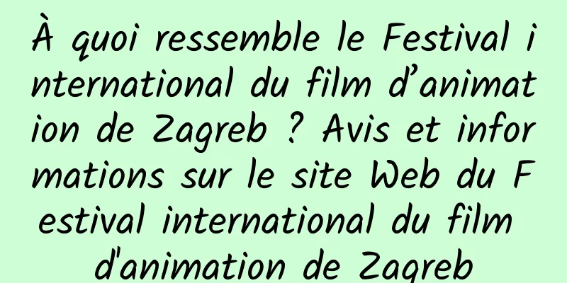 À quoi ressemble le Festival international du film d’animation de Zagreb ? Avis et informations sur le site Web du Festival international du film d'animation de Zagreb