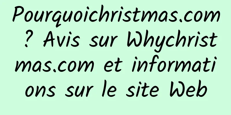 Pourquoichristmas.com ? Avis sur Whychristmas.com et informations sur le site Web