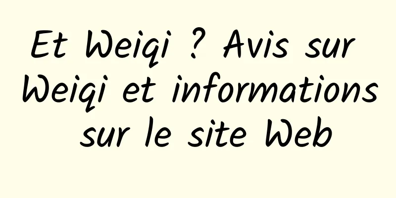 Et Weiqi ? Avis sur Weiqi et informations sur le site Web