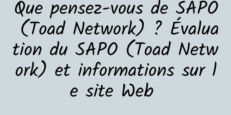 Que pensez-vous de SAPO (Toad Network) ? Évaluation du SAPO (Toad Network) et informations sur le site Web 