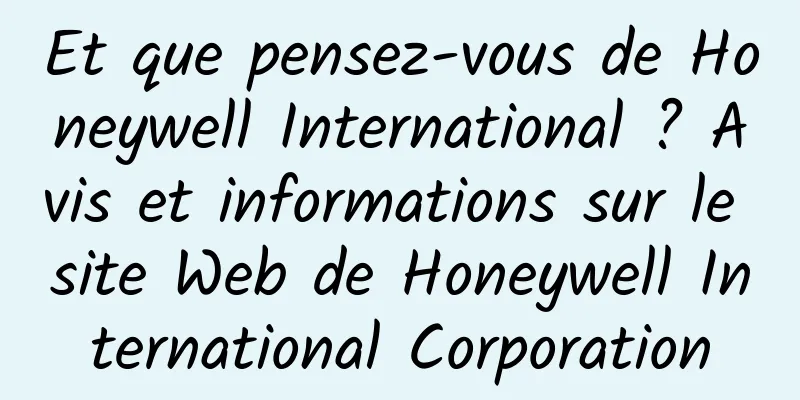 Et que pensez-vous de Honeywell International ? Avis et informations sur le site Web de Honeywell International Corporation