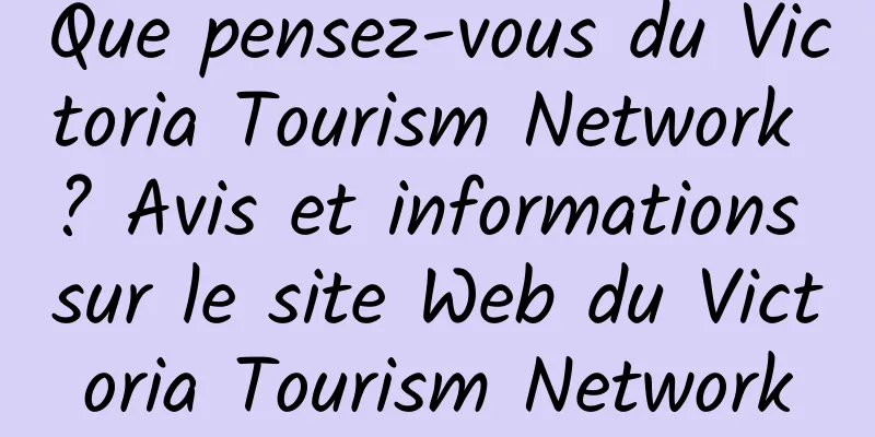 Que pensez-vous du Victoria Tourism Network ? Avis et informations sur le site Web du Victoria Tourism Network