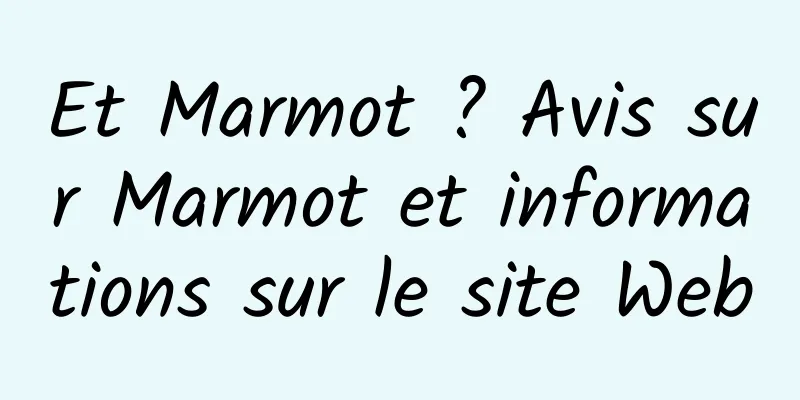 Et Marmot ? Avis sur Marmot et informations sur le site Web