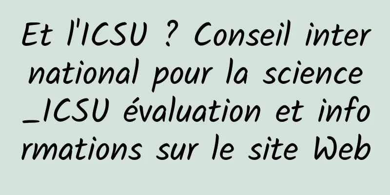 Et l'ICSU ? Conseil international pour la science_ICSU évaluation et informations sur le site Web