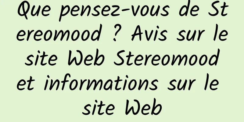 Que pensez-vous de Stereomood ? Avis sur le site Web Stereomood et informations sur le site Web