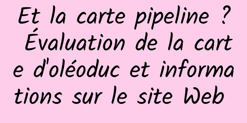 Et la carte pipeline ? Évaluation de la carte d'oléoduc et informations sur le site Web 