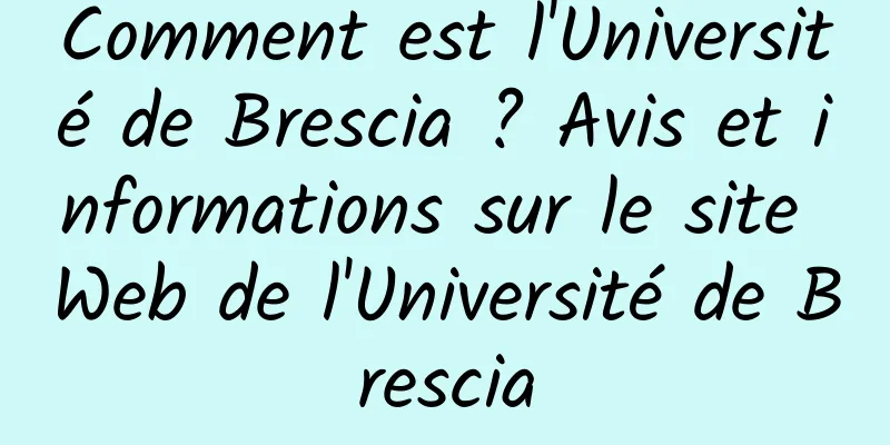 Comment est l'Université de Brescia ? Avis et informations sur le site Web de l'Université de Brescia