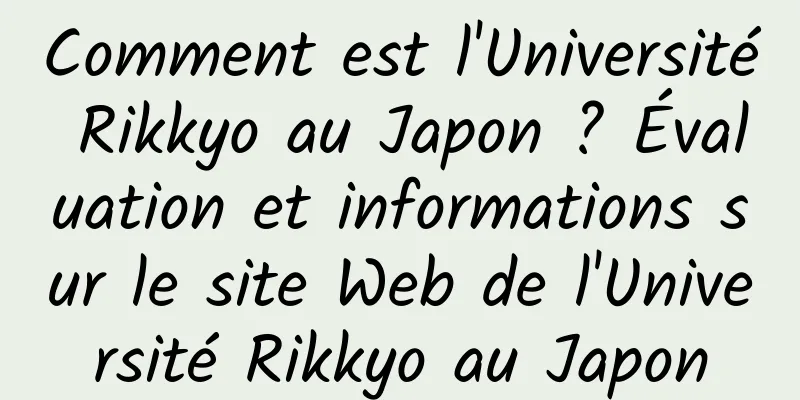 Comment est l'Université Rikkyo au Japon ? Évaluation et informations sur le site Web de l'Université Rikkyo au Japon