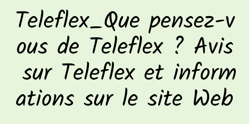 Teleflex_Que pensez-vous de Teleflex ? Avis sur Teleflex et informations sur le site Web