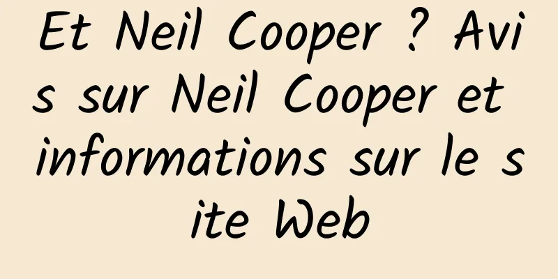 Et Neil Cooper ? Avis sur Neil Cooper et informations sur le site Web