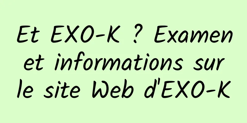 Et EXO-K ? Examen et informations sur le site Web d'EXO-K