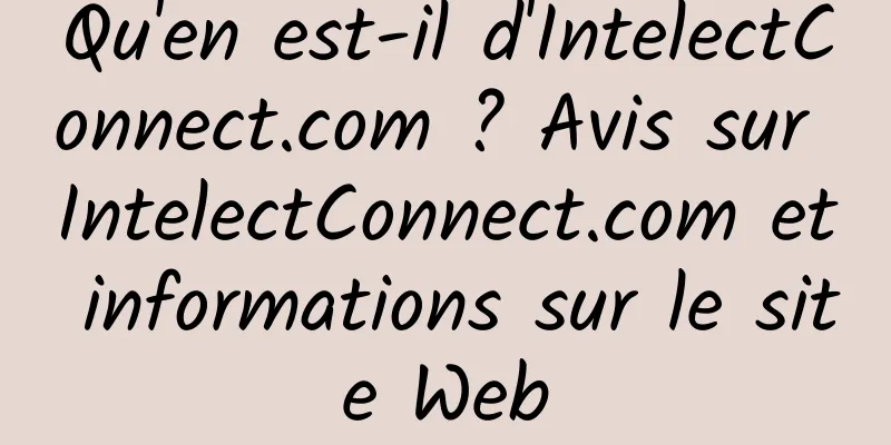 Qu'en est-il d'IntelectConnect.com ? Avis sur IntelectConnect.com et informations sur le site Web