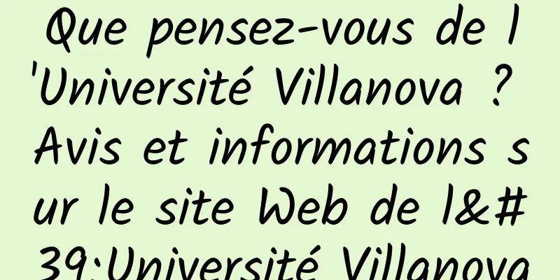 Que pensez-vous de l'Université Villanova ? Avis et informations sur le site Web de l'Université Villanova