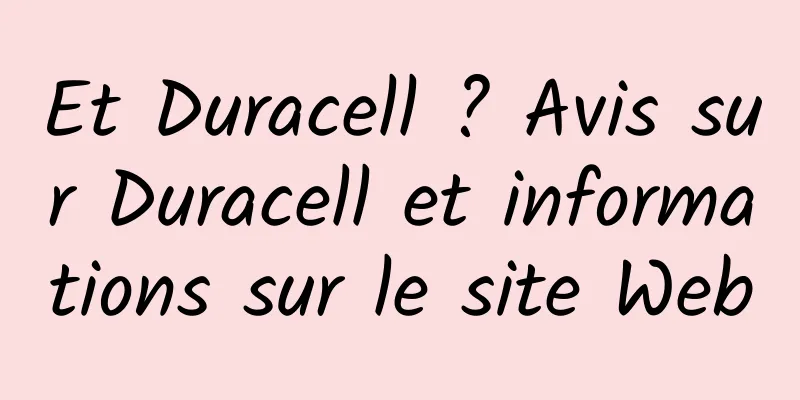 Et Duracell ? Avis sur Duracell et informations sur le site Web