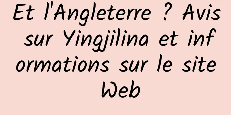 Et l'Angleterre ? Avis sur Yingjilina et informations sur le site Web
