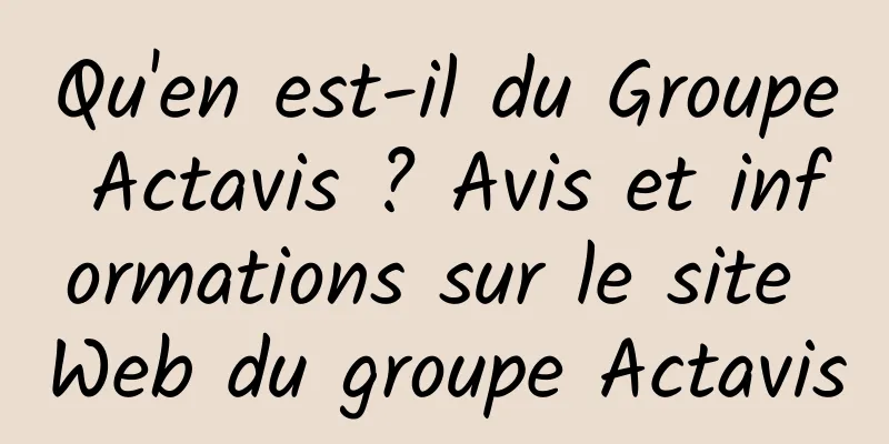 Qu'en est-il du Groupe Actavis ? Avis et informations sur le site Web du groupe Actavis