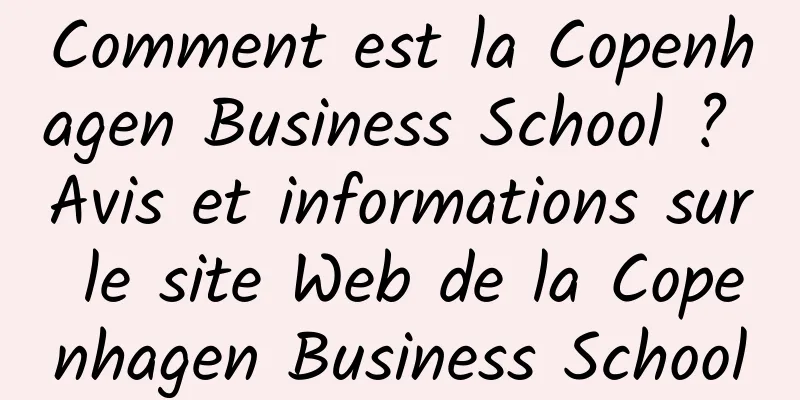 Comment est la Copenhagen Business School ? Avis et informations sur le site Web de la Copenhagen Business School