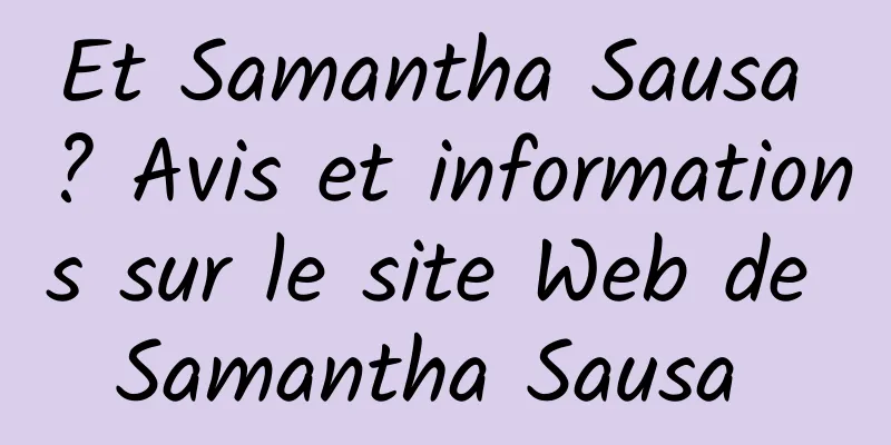 Et Samantha Sausa ? Avis et informations sur le site Web de Samantha Sausa 