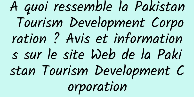 À quoi ressemble la Pakistan Tourism Development Corporation ? Avis et informations sur le site Web de la Pakistan Tourism Development Corporation