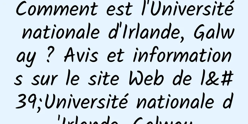 Comment est l'Université nationale d'Irlande, Galway ? Avis et informations sur le site Web de l'Université nationale d'Irlande, Galway