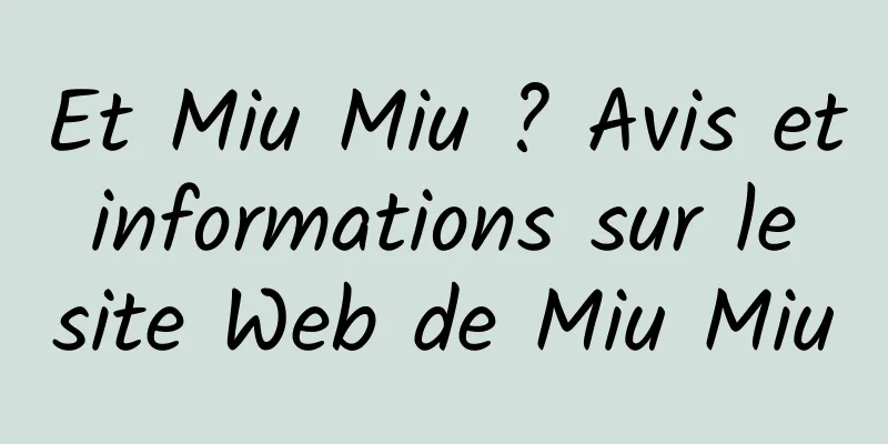 Et Miu Miu ? Avis et informations sur le site Web de Miu Miu