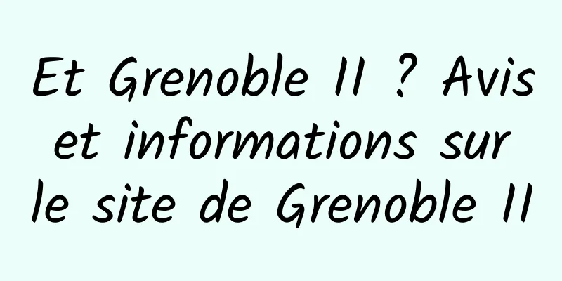 Et Grenoble II ? Avis et informations sur le site de Grenoble II
