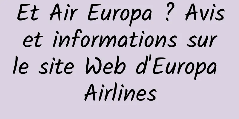 Et Air Europa ? Avis et informations sur le site Web d'Europa Airlines