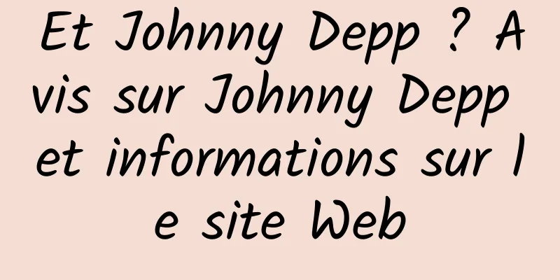 Et Johnny Depp ? Avis sur Johnny Depp et informations sur le site Web