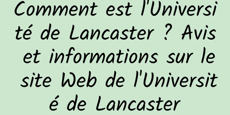 Comment est l'Université de Lancaster ? Avis et informations sur le site Web de l'Université de Lancaster